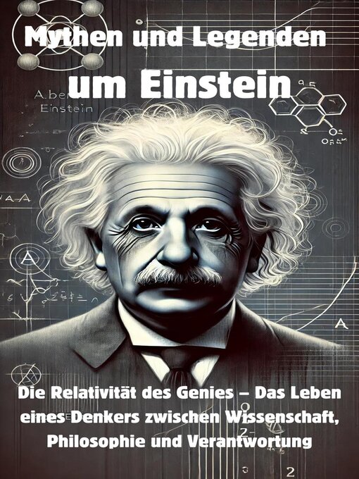 Title details for Mythen und Legenden um Einstein--Die Relativität des Genies – Das Leben eines Denkers zwischen Wissenschaft, Philosophie und Verantwortung by Felix Magnus - Available